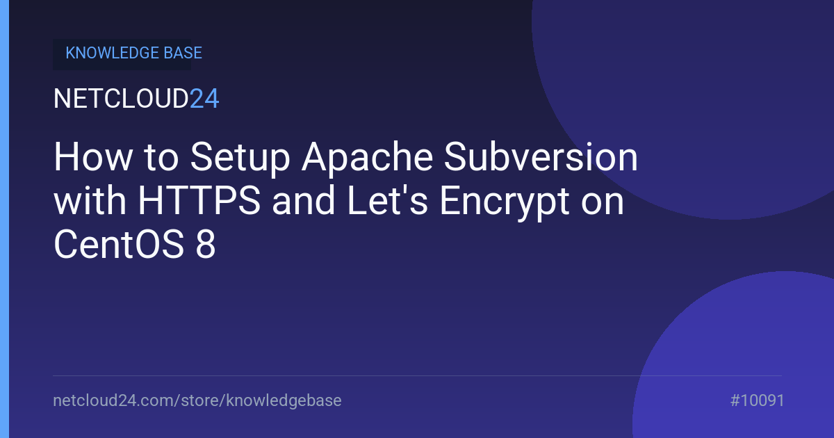How to Setup Apache Subversion with HTTPS and Let's Encrypt on CentOS 8