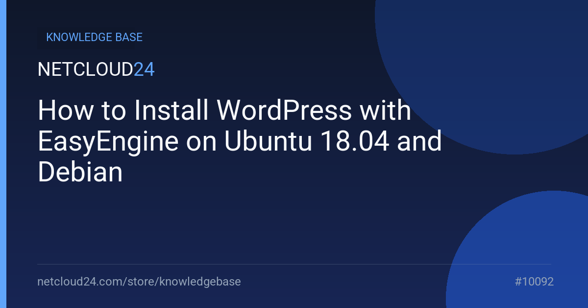 How to Install WordPress with EasyEngine on Ubuntu 18.04 and Debian