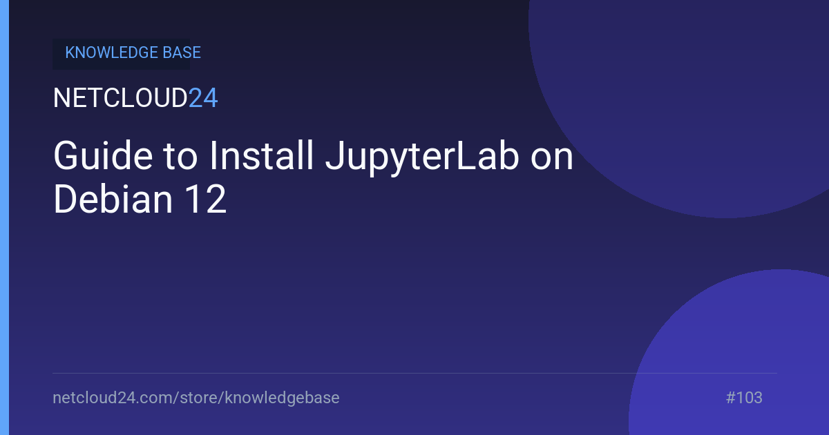  Guide to Install JupyterLab on Debian 12