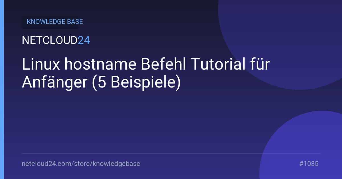 Linux hostname Befehl Tutorial für Anfänger (5 Beispiele)
