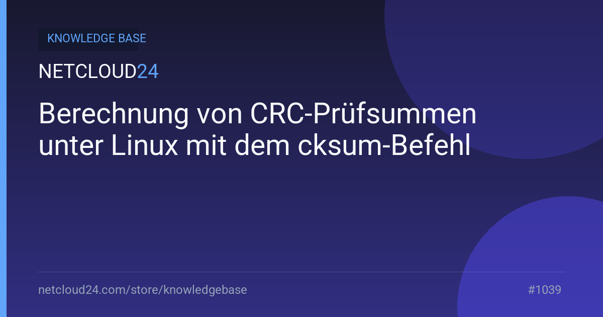 Berechnung von CRC-Prüfsummen unter Linux mit dem cksum-Befehl