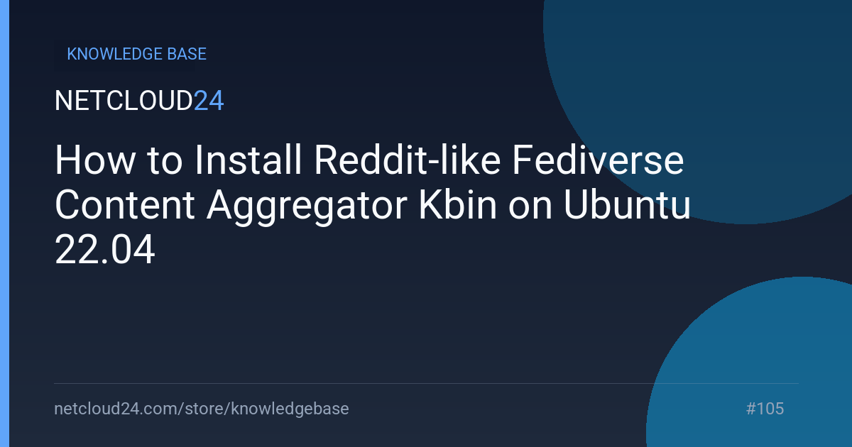 How to Install Reddit-like Fediverse Content Aggregator Kbin on Ubuntu 22.04