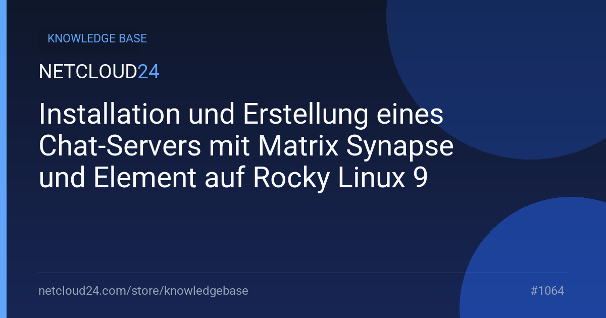  Installation und Erstellung eines Chat-Servers mit Matrix Synapse und Element auf Rocky Linux 9
