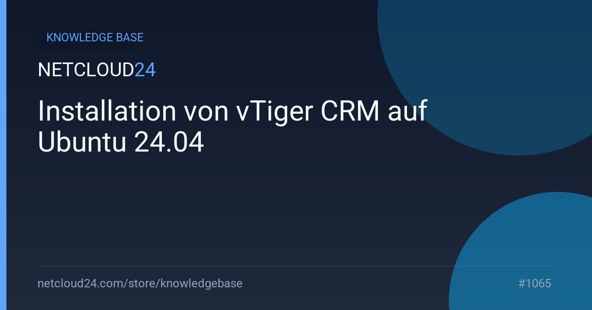 Installation von vTiger CRM auf Ubuntu 24.04