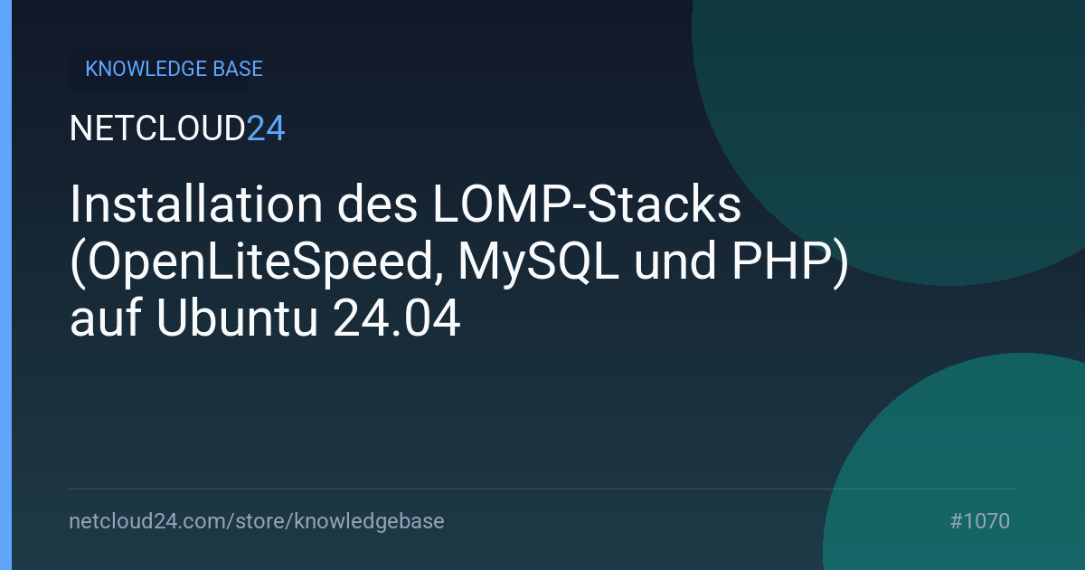 Installation des LOMP-Stacks (OpenLiteSpeed, MySQL und PHP) auf Ubuntu 24.04