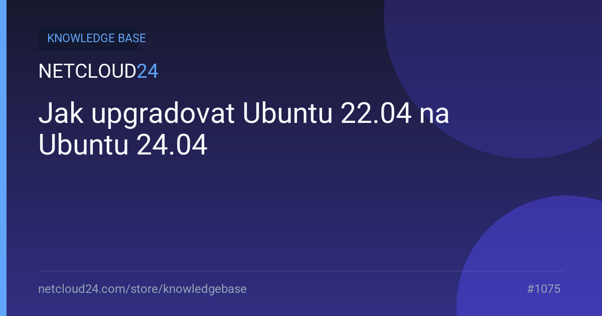 Jak upgradovat Ubuntu 22.04 na Ubuntu 24.04