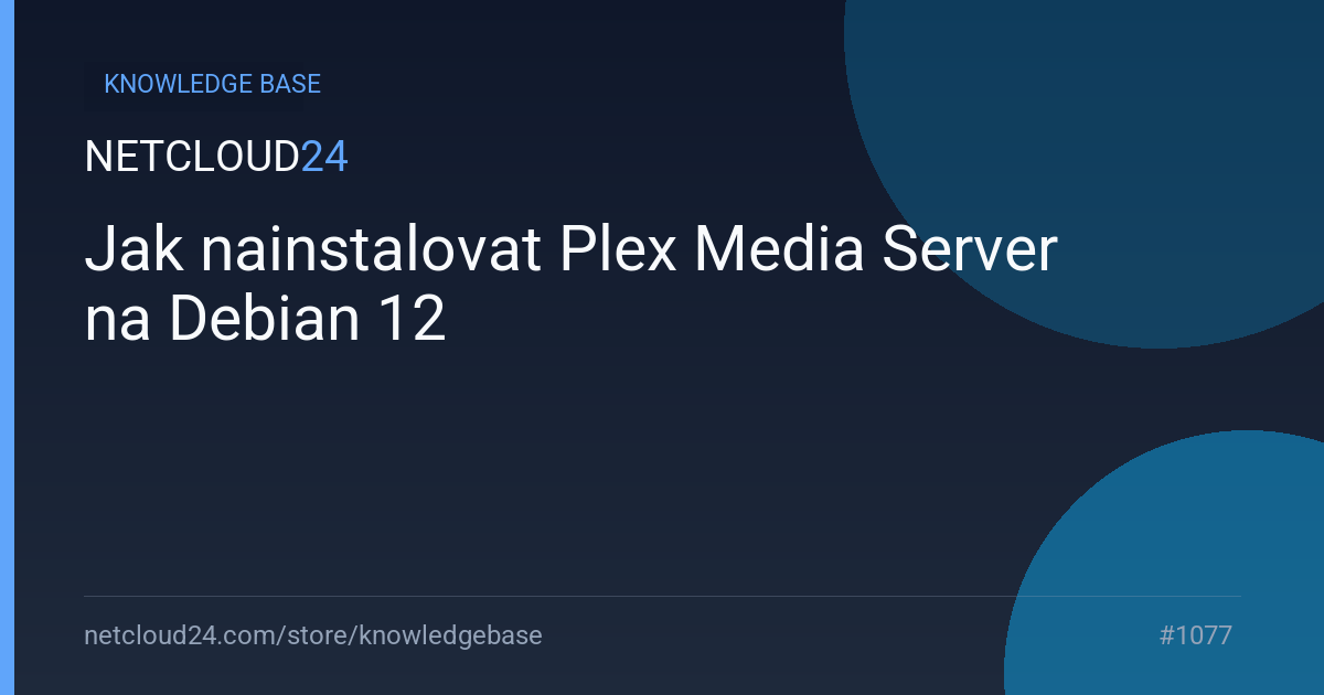 Jak nainstalovat Plex Media Server na Debian 12