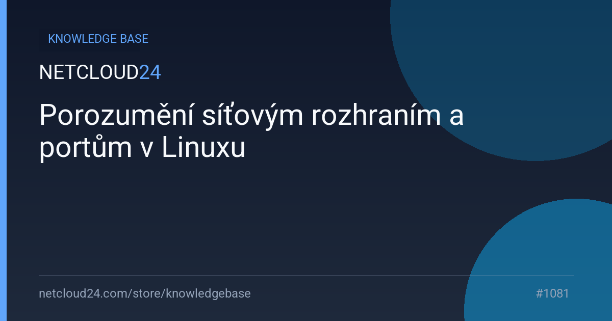 Porozumění síťovým rozhraním a portům v Linuxu