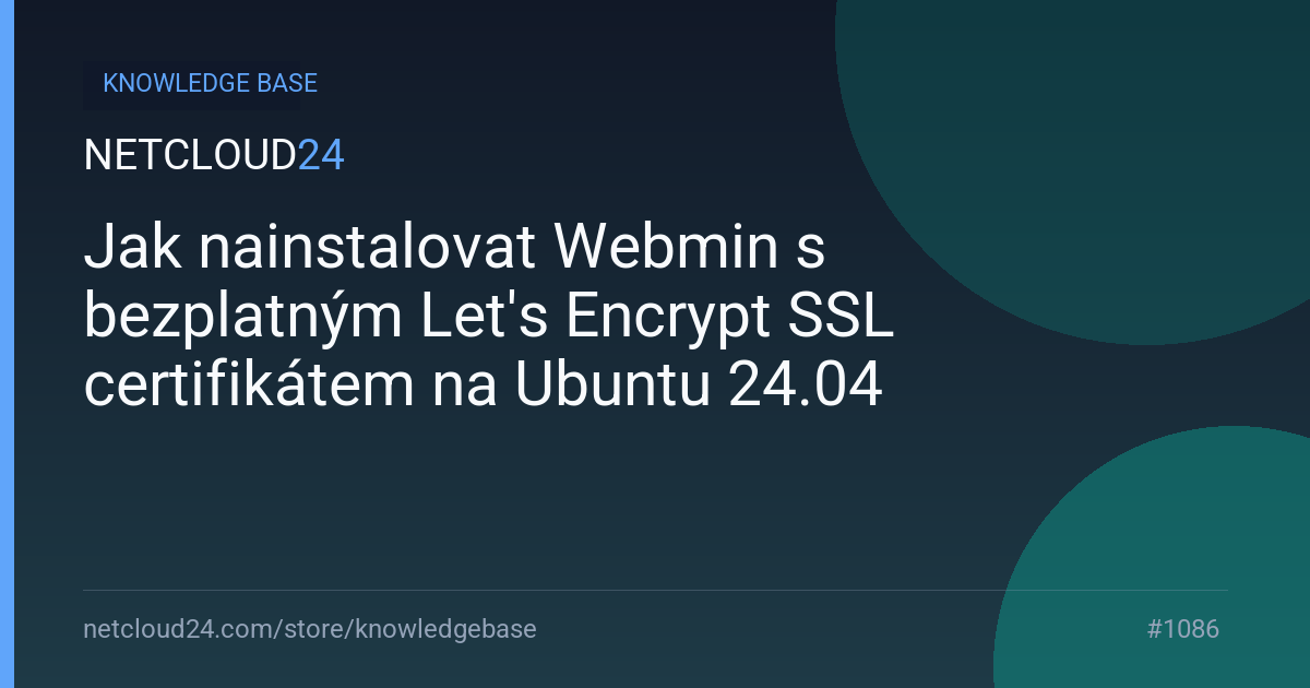 Jak nainstalovat Webmin s bezplatným Let's Encrypt SSL certifikátem na Ubuntu 24.04