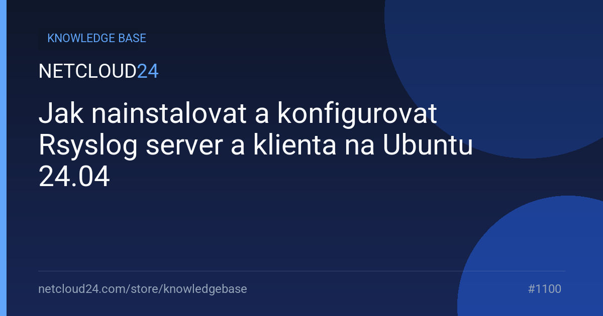 Jak nainstalovat a konfigurovat Rsyslog server a klienta na Ubuntu 24.04