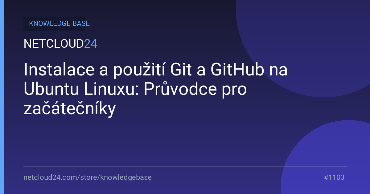 Instalace a použití Git a GitHub na Ubuntu Linuxu: Průvodce pro začátečníky