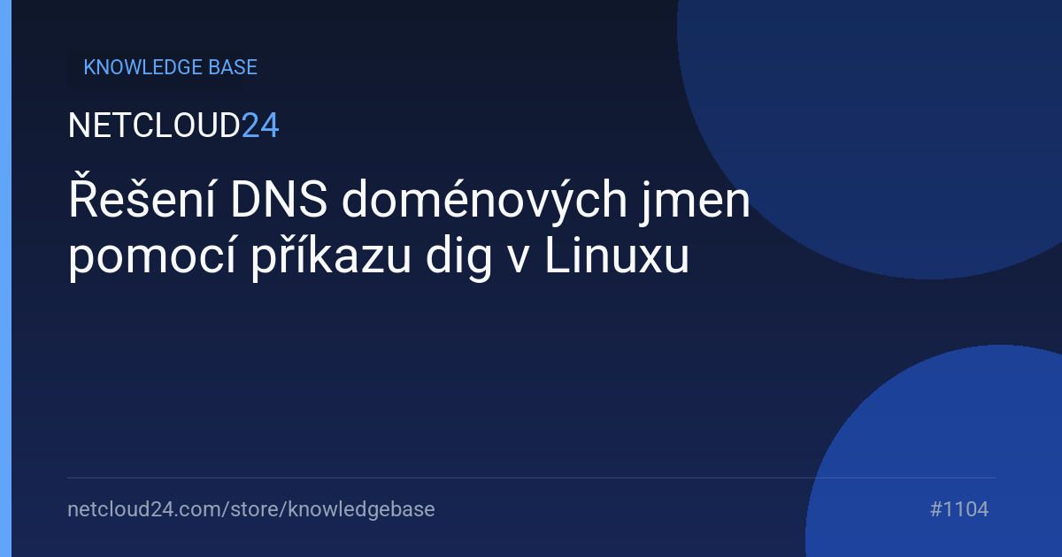 Řešení DNS doménových jmen pomocí příkazu dig v Linuxu