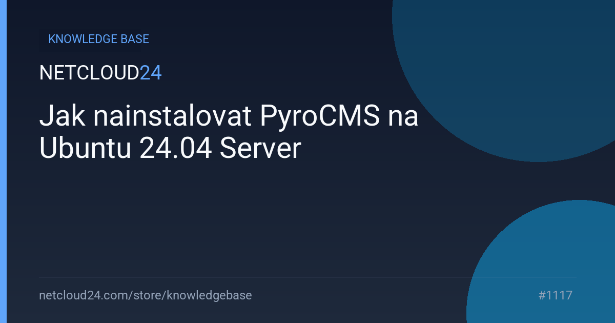 Jak nainstalovat PyroCMS na Ubuntu 24.04 Server
