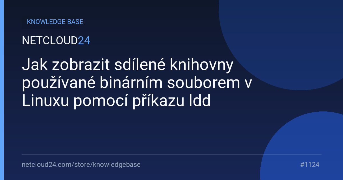 Jak zobrazit sdílené knihovny používané binárním souborem v Linuxu pomocí příkazu ldd