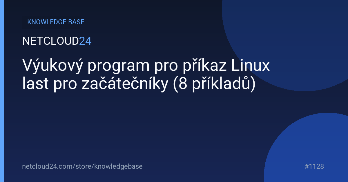 Výukový program pro příkaz Linux last pro začátečníky (8 příkladů)