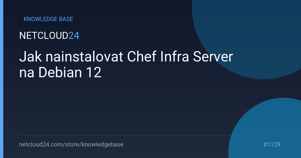 Jak nainstalovat Chef Infra Server na Debian 12