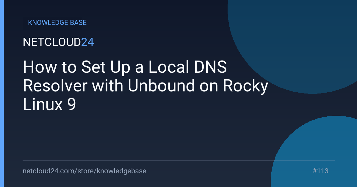 How to Set Up a Local DNS Resolver with Unbound on Rocky Linux 9