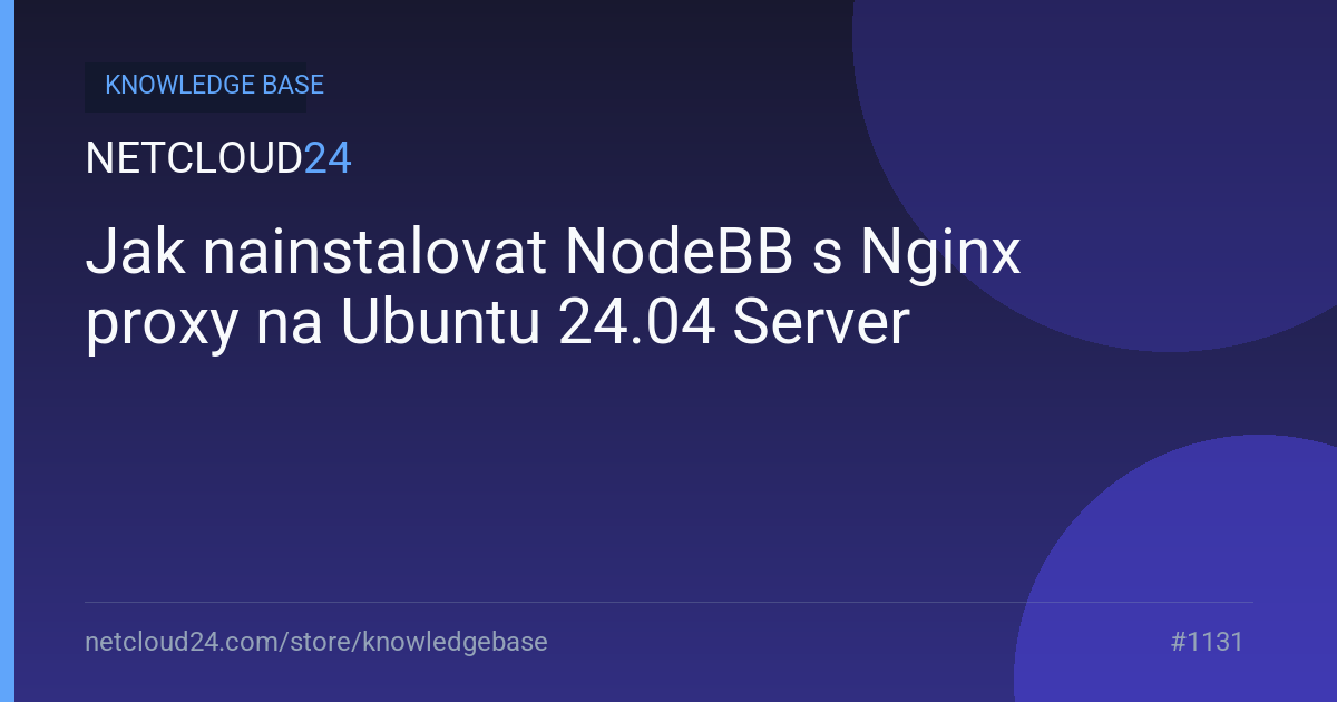 Jak nainstalovat NodeBB s Nginx proxy na Ubuntu 24.04 Server