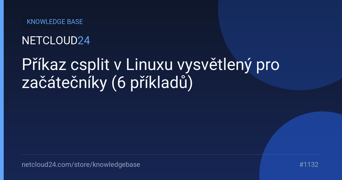 Příkaz csplit v Linuxu vysvětlený pro začátečníky (6 příkladů)