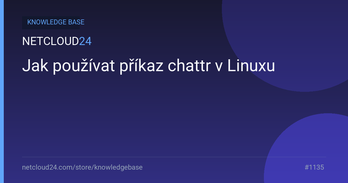 Jak používat příkaz chattr v Linuxu