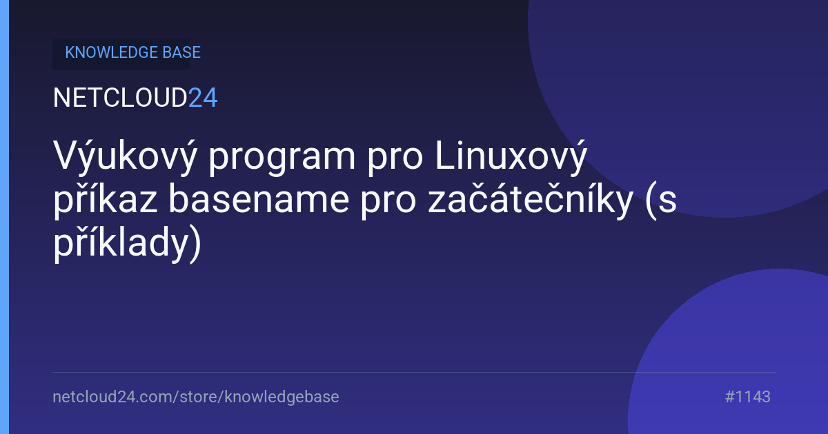 Výukový program pro Linuxový příkaz basename pro začátečníky (s příklady)