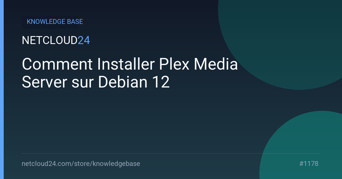 Comment Installer Plex Media Server sur Debian 12
