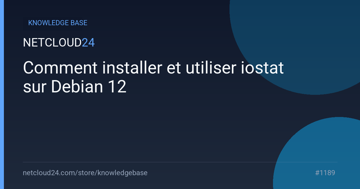 Comment installer et utiliser iostat sur Debian 12