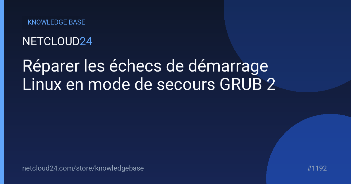 Réparer les échecs de démarrage Linux en mode de secours GRUB 2