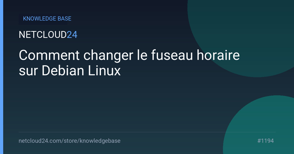 Comment changer le fuseau horaire sur Debian Linux