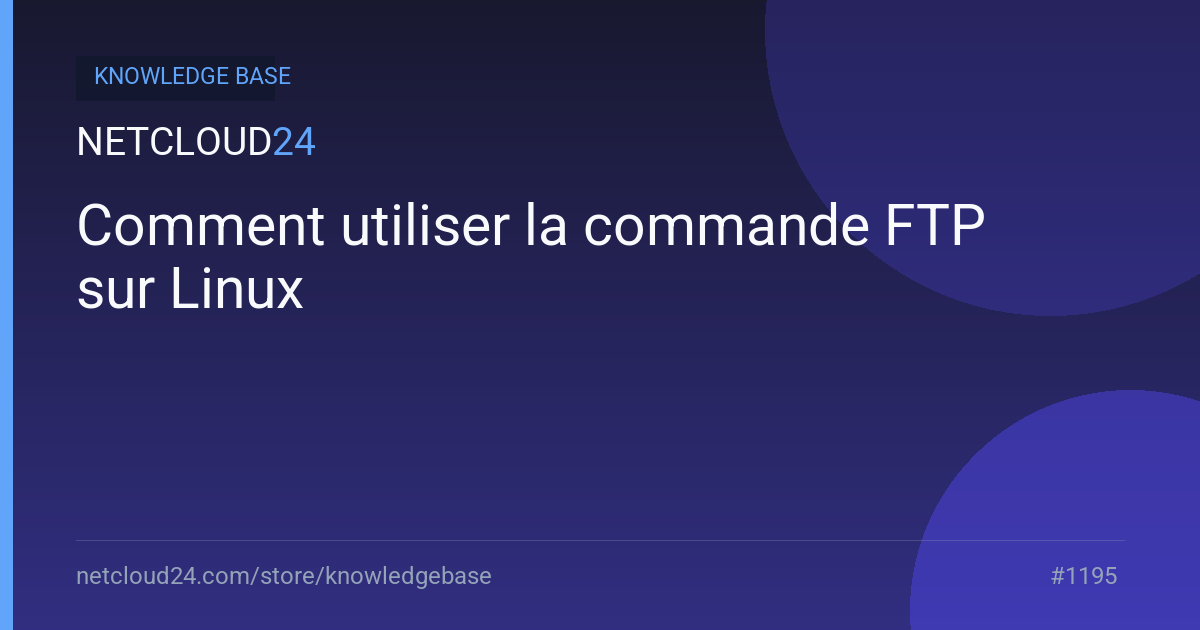 Comment utiliser la commande FTP sur Linux