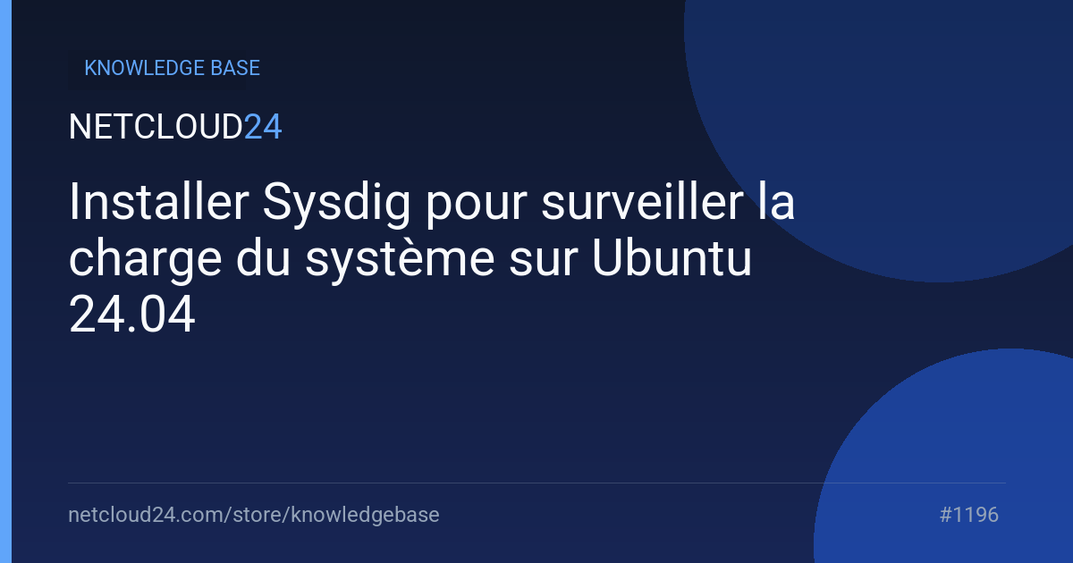 Installer Sysdig pour surveiller la charge du système sur Ubuntu 24.04