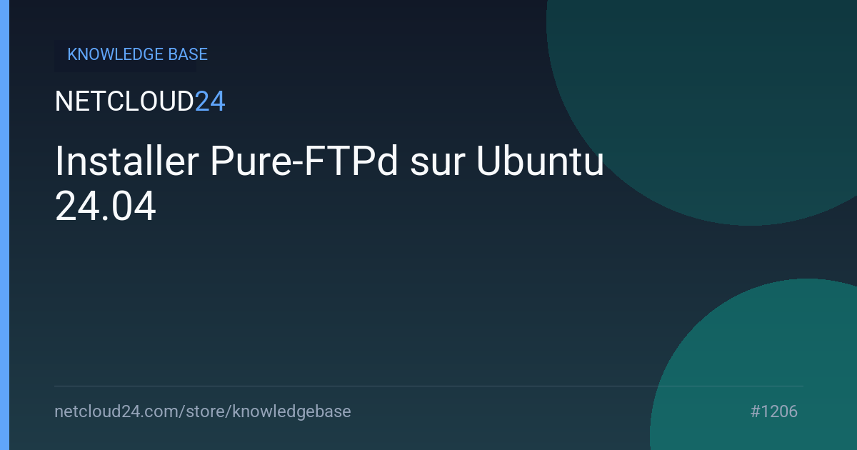 Installer Pure-FTPd sur Ubuntu 24.04