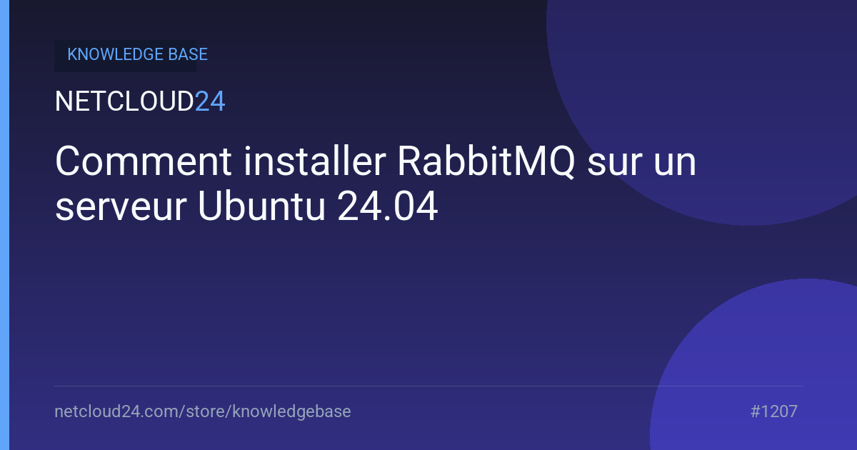 Comment installer RabbitMQ sur un serveur Ubuntu 24.04
