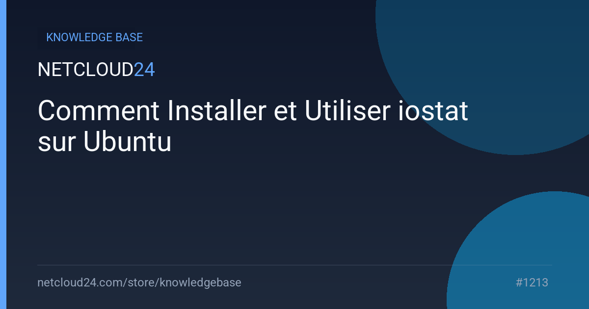 Comment Installer et Utiliser iostat sur Ubuntu