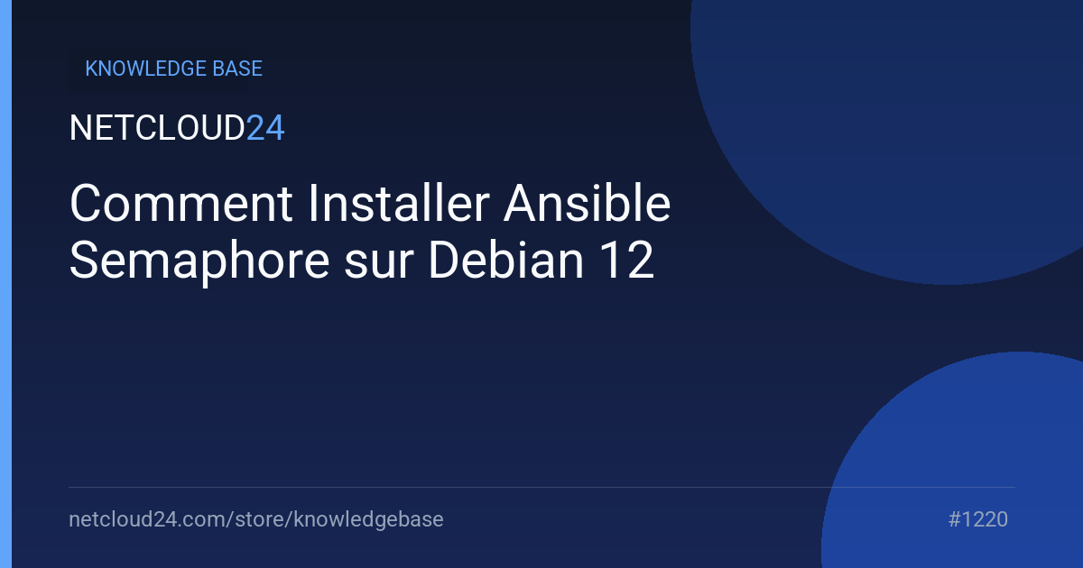 Comment Installer Ansible Semaphore sur Debian 12