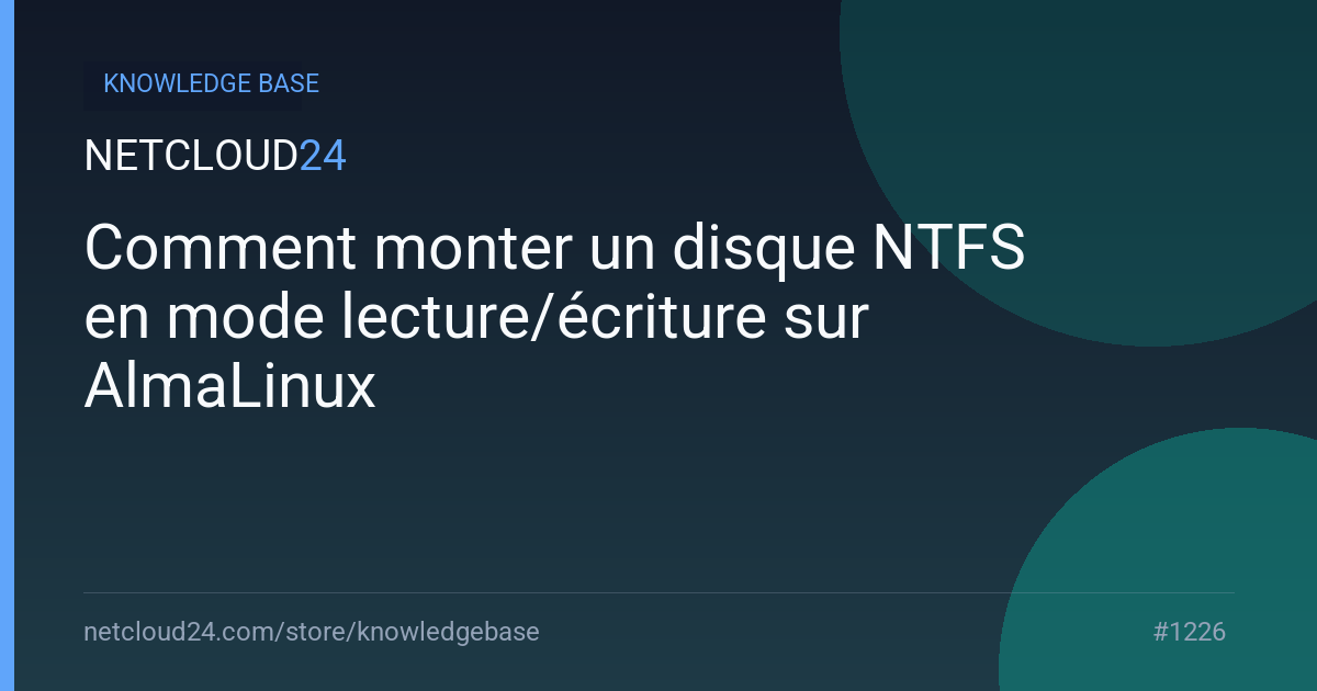 Comment monter un disque NTFS en mode lecture/écriture sur AlmaLinux