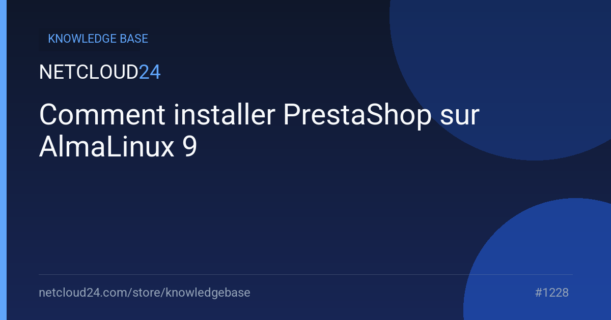 Comment installer PrestaShop sur AlmaLinux 9
