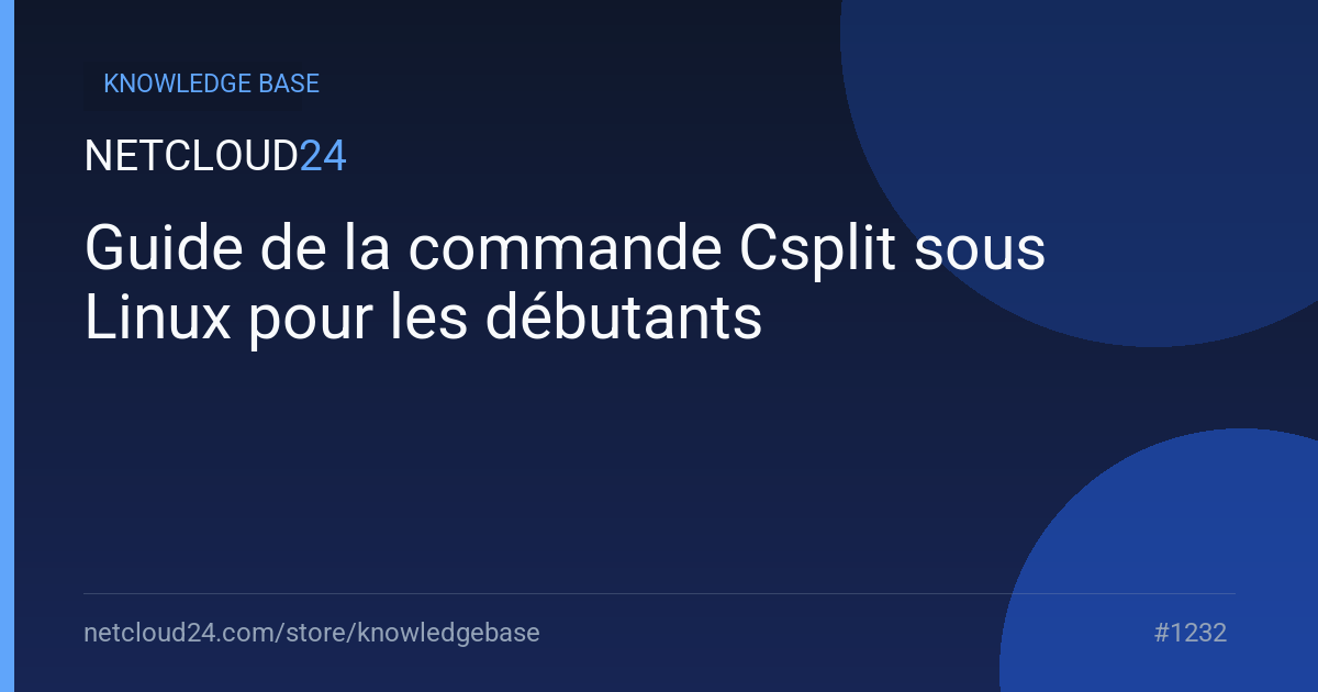 Guide de la commande Csplit sous Linux pour les débutants