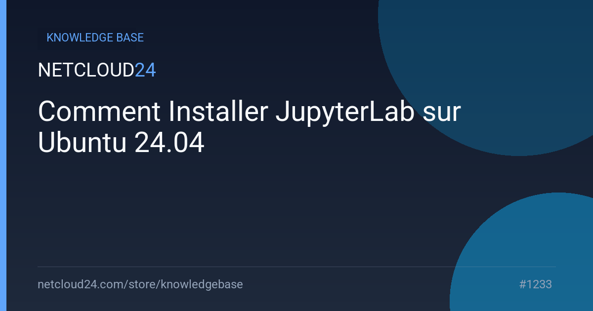 Comment Installer JupyterLab sur Ubuntu 24.04