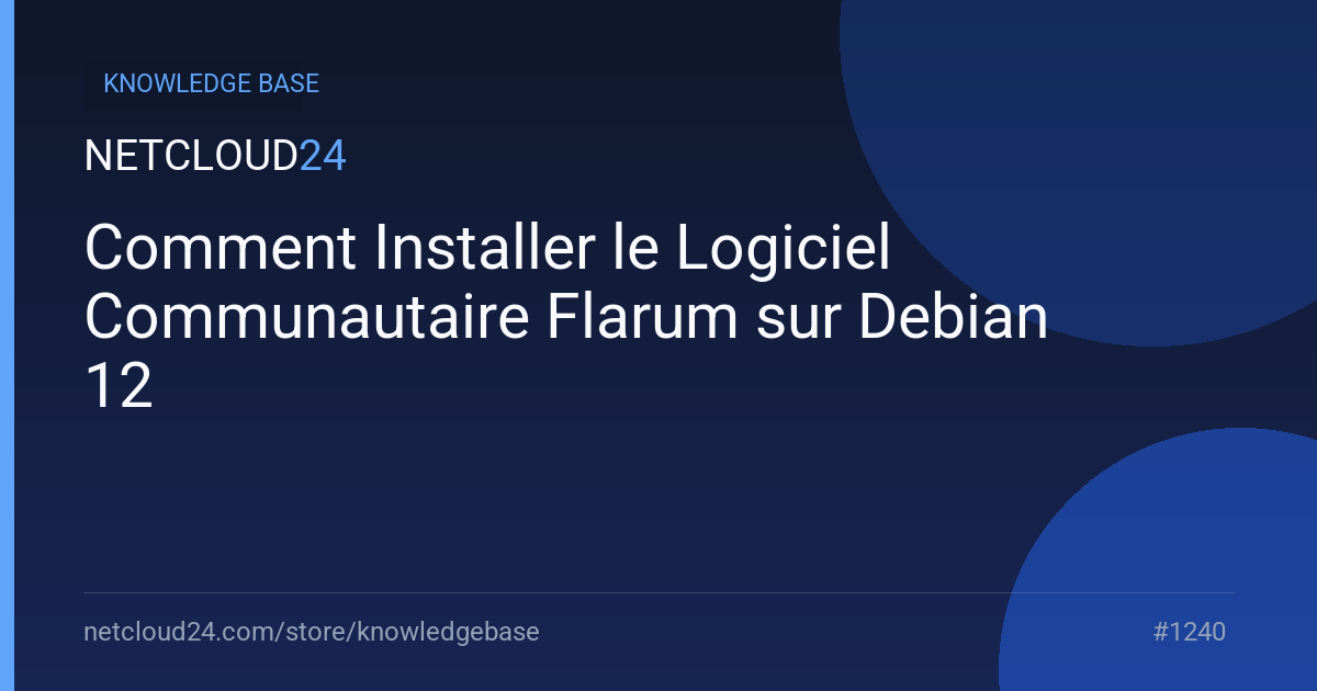 Comment Installer le Logiciel Communautaire Flarum sur Debian 12