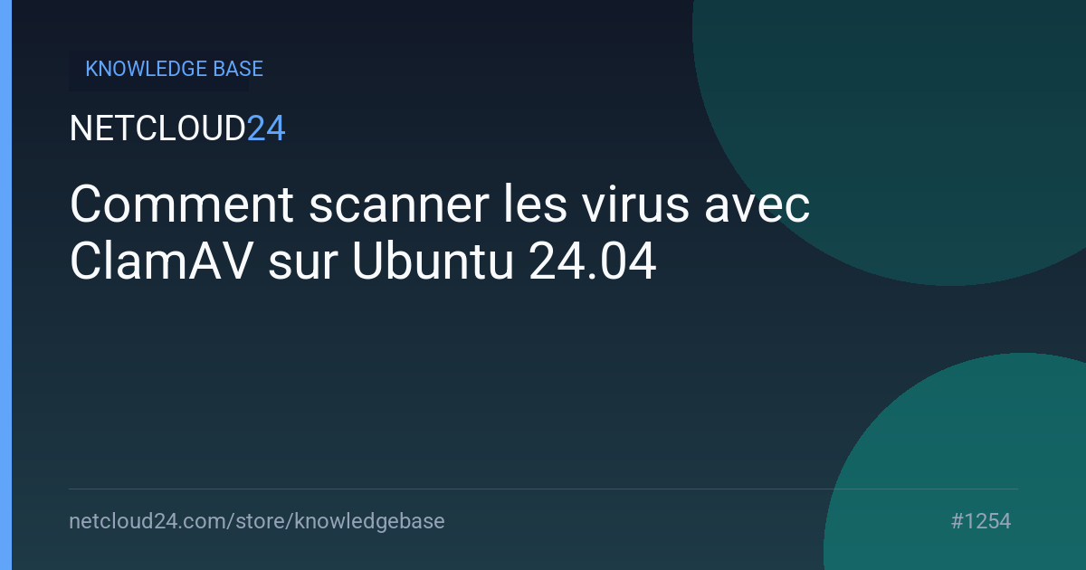 Comment scanner les virus avec ClamAV sur Ubuntu 24.04