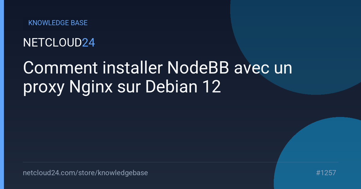 Comment installer NodeBB avec un proxy Nginx sur Debian 12