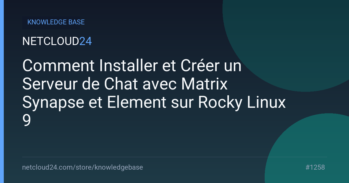 Comment Installer et Créer un Serveur de Chat avec Matrix Synapse et Element sur Rocky Linux 9