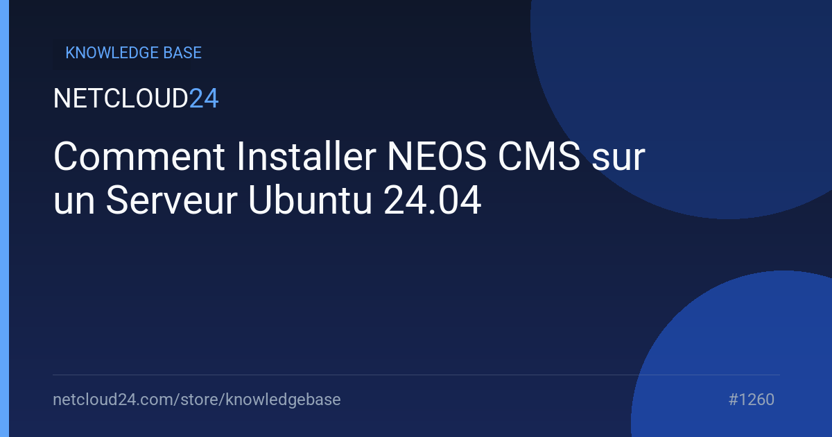 Comment Installer NEOS CMS sur un Serveur Ubuntu 24.04