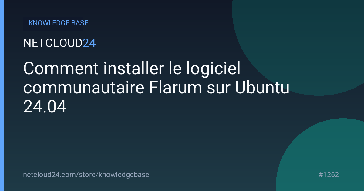 Comment installer le logiciel communautaire Flarum sur Ubuntu 24.04