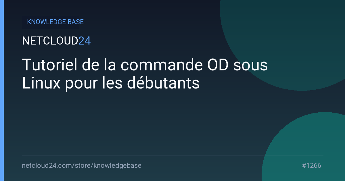 Tutoriel de la commande OD sous Linux pour les débutants