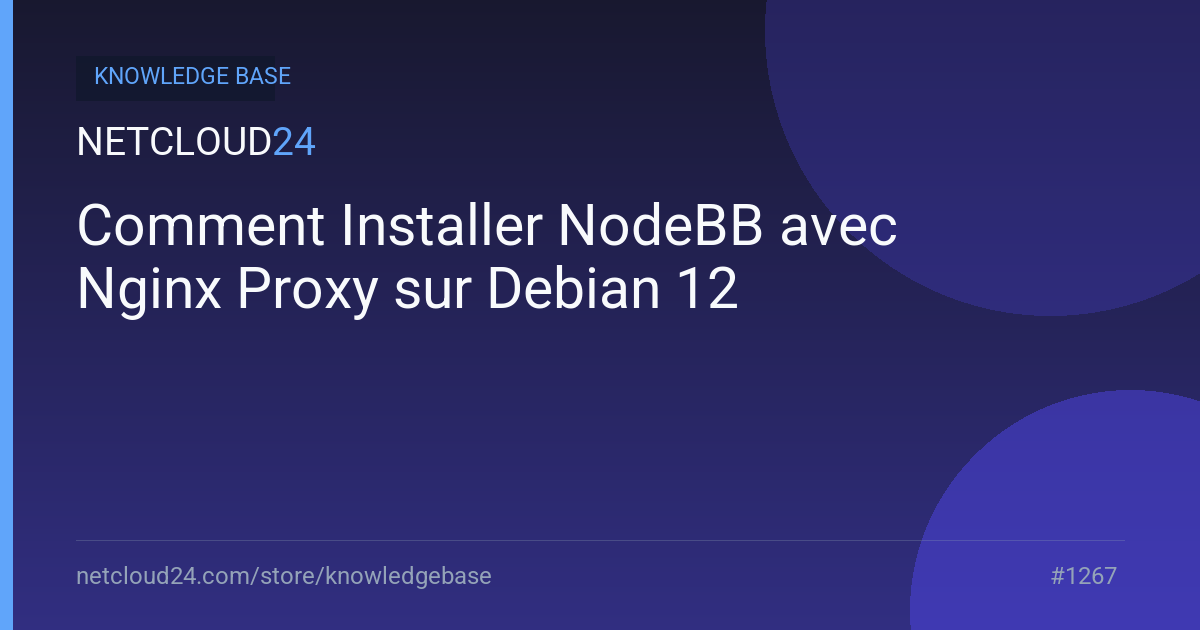 Comment Installer NodeBB avec Nginx Proxy sur Debian 12