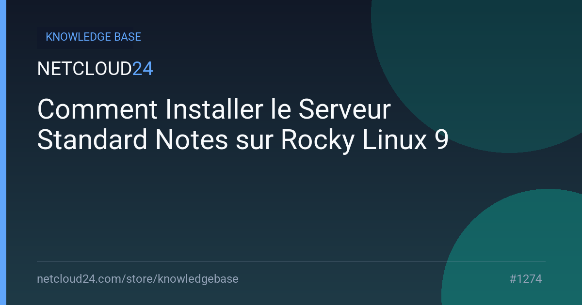 Comment Installer le Serveur Standard Notes sur Rocky Linux 9