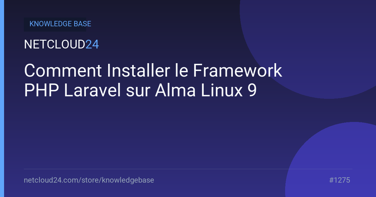 Comment Installer le Framework PHP Laravel sur Alma Linux 9