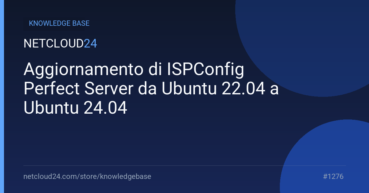 Aggiornamento di ISPConfig Perfect Server da Ubuntu 22.04 a Ubuntu 24.04